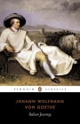 Italian Journey: 1786-1788 By Johann Wolfgang von Goethe, W. H. Auden (Translated by), Elizabeth Mayer (Translated by) Cover Image