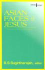 Asian Faces of Jesus (Faith and Cultures Series) By R. S. Sugirtharajah Cover Image