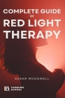 Complete guide to red light therapy: Optimal health, healthy skin and other benefits of red light Cover Image