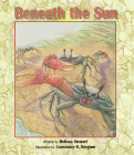 Beneath the Sun By Melissa Stewart, Constance R. Bergum (Illustrator) Cover Image