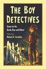 The Boy Detectives: Essays on the Hardy Boys and Others By Michael G. Cornelius (Editor) Cover Image
