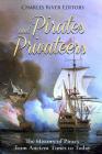 Pirates and Privateers: The History of Piracy from Ancient Times to Today By Charles River Editors Cover Image