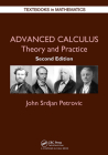 Advanced Calculus: Theory and Practice (Textbooks in Mathematics) By John Petrovic Cover Image