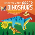 How to Make Paper Dinosaurs: 25 awesome creatures to fold in an instant: includes 50 pieces of origami paper By Mari Ono, Hiroaki Takai Cover Image