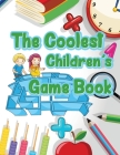 The Coolest Children´s Game Book: Fun brain games for kids By Deeasy B Cover Image