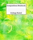 Composition Notebook College Ruled: 100 Pages - 7.5 x 9.25 Inches - Paperback - Green Abstract Design Cover Image