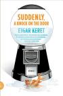 Suddenly, a Knock on the Door: Stories By Etgar Keret, Nathan Englander (Translated by), Miriam Shlesinger (Translated by), Sondra Silverston (Translated by) Cover Image
