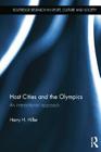 Host Cities and the Olympics: An Interactionist Approach (Routledge Research in Sport) By Harry Hiller Cover Image