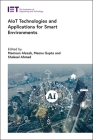 Aiot Technologies and Applications for Smart Environments (Computing and Networks) By Mamoun Alazab (Editor), Meenu Gupta (Editor), Shakeel Ahmed (Editor) Cover Image
