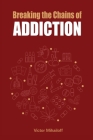 Breaking the Chains of Addiction Cover Image