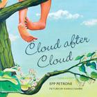 Cloud after Cloud By Epp Petrone, Kamille Saabre (Illustrator) Cover Image