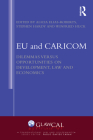 EU and CARICOM: Dilemmas versus Opportunities on Development, Law and Economics (Transnational Law and Governance) By Alicia Elias Roberts (Editor), Stephen Hardy (Editor), Winfried Huck (Editor) Cover Image