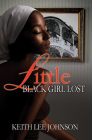 Little Black Girl Lost: 20 Year Anniversary Edition By Keith Lee Johnson Cover Image