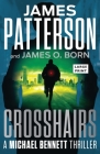 Crosshairs: Michael Bennett is the Most Popular NYC Detective of the Decade By James Patterson, James O. Born Cover Image