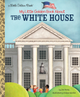 My Little Golden Book About The White House By Jen Arena, Viviana Garofoli (Illustrator) Cover Image