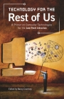 Technology for the Rest of Us: A Primer on Computer Technologies for the Low-Tech Librarian By Nancy Courtney Cover Image