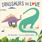 Dinosaurs in Love By Fenn Rosenthal, Hannah Jacobs (Illustrator) Cover Image