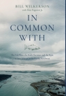 In Common With: The Fish Wars, the Boldt Decision, and the Fight to Save Salmon in the Pacific Northwest By Bill Wilkerson, Don Pugnetti (Foreword by) Cover Image
