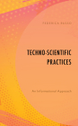 Techno-Scientific Practices: An Informational Approach By Federica Russo Cover Image
