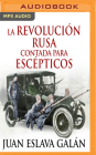 La Revolución Rusa Contada Para Escépticos By Juan Eslava Galan, Jorge Tejedor (Read by) Cover Image