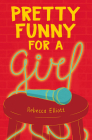 Pretty Funny for a Girl By Rebecca Elliott Cover Image