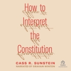 How to Interpret the Constitution Cover Image
