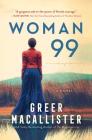 Woman 99: A Novel By Greer Macallister Cover Image