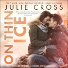 On Thin Ice (Juniper Falls #3) By Julie Cross, Griswold Addams (Read by), Alexa Elmy (Read by) Cover Image