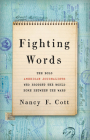 Fighting Words: The Bold American Journalists Who Brought the World Home Between the Wars By Nancy F. Cott Cover Image