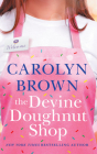 The Devine Doughnut Shop By Carolyn Brown, Brittany Pressley (Read by) Cover Image