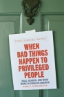When Bad Things Happen to Privileged People: Race, Gender, and What Makes a Crisis in America Cover Image