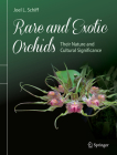 Rare and Exotic Orchids: Their Nature and Cultural Significance Cover Image