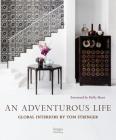 An Adventurous Life: Global Interiors by Tom Stringer By Tom Stringer, Marc Kristal, Holly Hunt (Foreword by) Cover Image