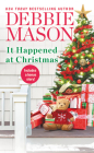 It Happened at Christmas: A feel-good Christmas romance (Christmas, Colorado #3) By Debbie Mason Cover Image