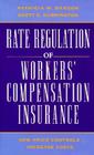 Rate Regulation of Worker's Compensation Insurance: How Price Controls Increaee Cost Cover Image