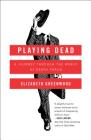 Playing Dead: A Journey Through the World of Death Fraud Cover Image