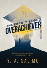 Underprivileged Overachiever: A Crenshaw Story By Y. a. Salimu Cover Image