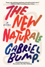 The New Naturals: A Novel By Gabriel Bump Cover Image