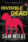 Invisible Dead By Sam Wiebe Cover Image