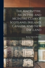 The MacIntyre, McIntyre and McIntire Clan of Scotland, Ireland, Canada, and New England Cover Image