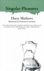 Singular Pleasures (American Literature) By Harry Mathews, Harry Matthews, Francesco Clemente (Illustrator) Cover Image