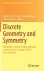 Discrete Geometry and Symmetry: Dedicated to Károly Bezdek and Egon Schulte on the Occasion of Their 60th Birthdays (Springer Proceedings in Mathematics & Statistics #234) Cover Image