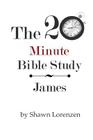 The 20 Minute Bible Study: James Cover Image