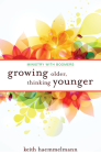 Growing Older, Thinking Younger: Ministry to Boomers Cover Image