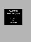 Al Jolson: A Bio-Discography By Larry F. Kiner, Philip R. Evans Cover Image