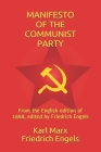 Manifesto of the Communist Party: From the English edition of 1888, editєd by Friedrich Engels By Karl Marx, Friedrich Engels, Karl Marx Friedrich Engels Cover Image