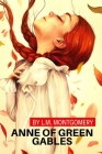 Anne of Green Gables by L.M. Montgomery By L M Montgomery Cover Image