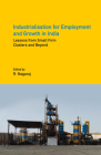 Industrialisation for Employment and Growth in India: Lessons from Small Firm Clusters and Beyond By R. Nagaraj (Editor) Cover Image