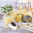 Handmade Soap: How to Create 20 All-Natural Pure and Fragrant Soaps By Tatyana Hill Cover Image
