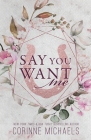 Say You Want Me - Special Edition By Corinne Michaels Cover Image